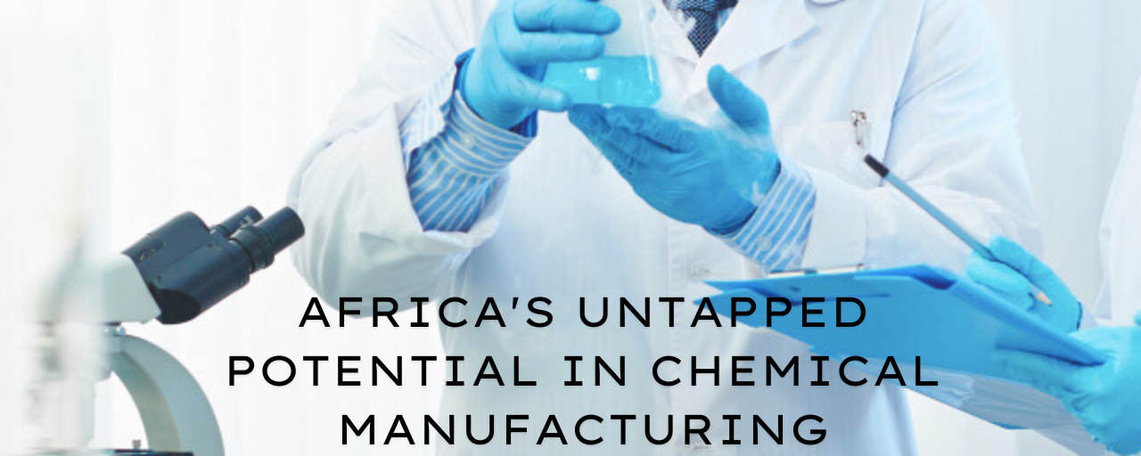 Africa’s Untapped Potential in Chemical Manufacturing