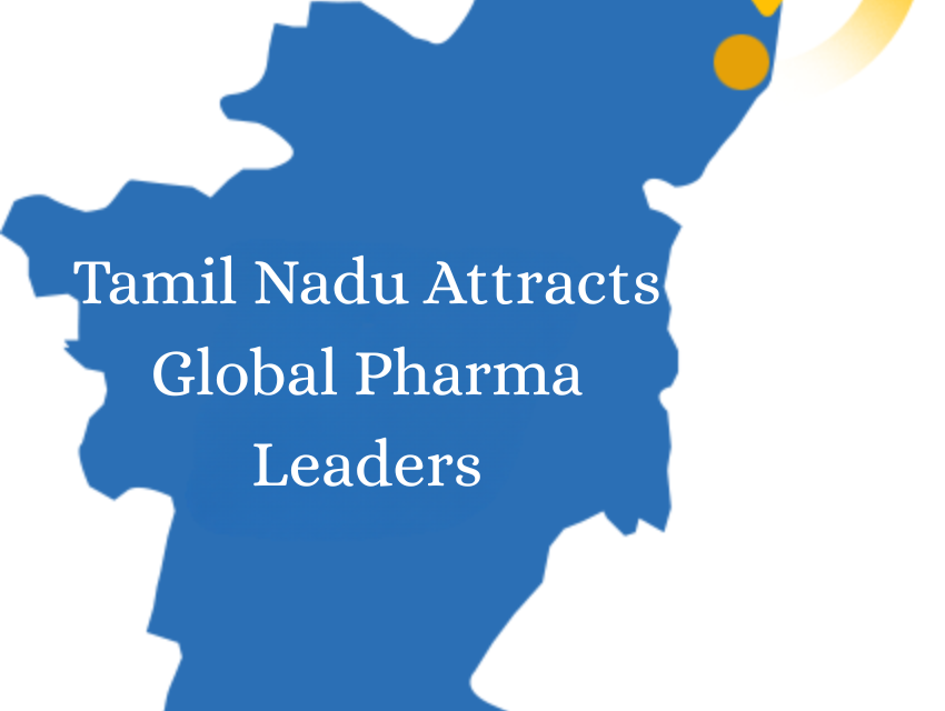 Tamil Nadu Attracts Global Pharma Leaders