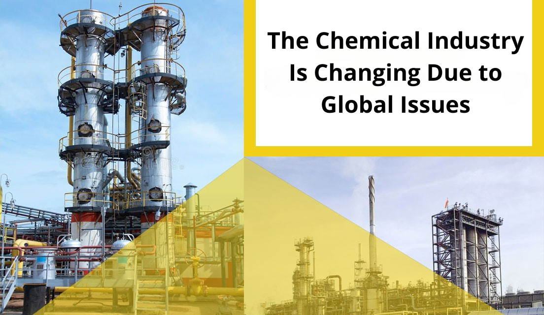 The Chemical Industry Is Changing Due to Global Issues