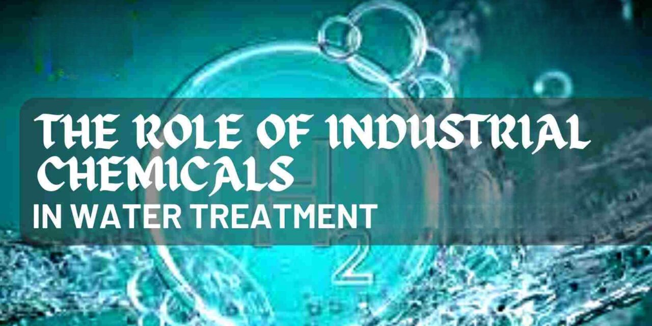 What is the role of industrial chemicals in water treatment technologies?