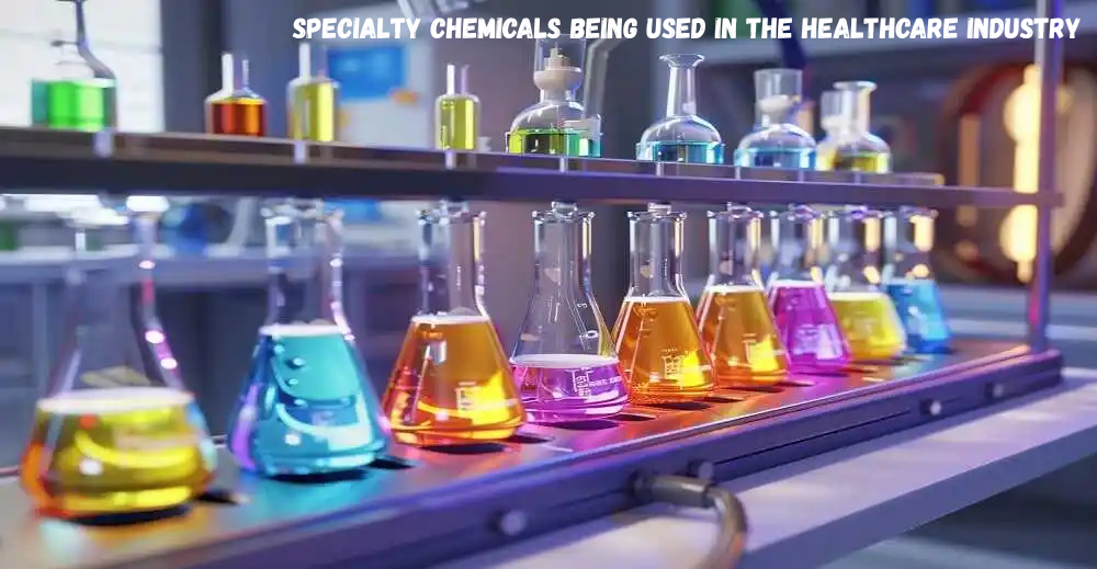 How are specialty chemicals being used in the healthcare industry?