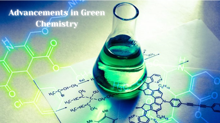 What innovations are driving advancements in green chemistry?