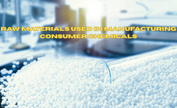 What are the key raw materials used in manufacturing consumer chemicals? 