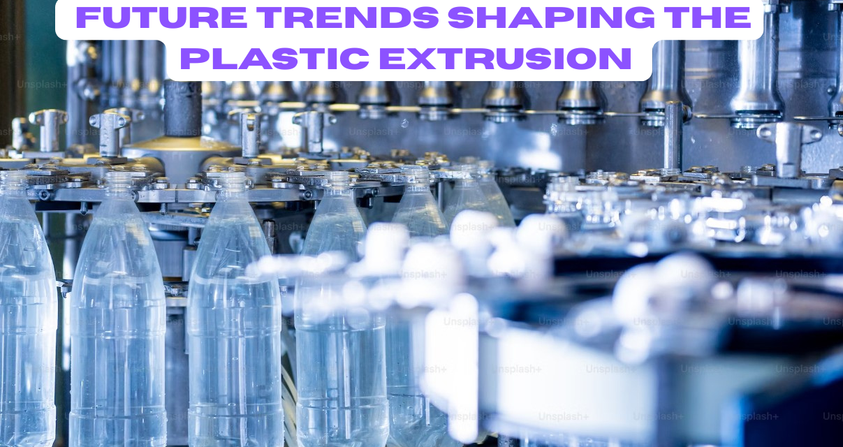 What are the future trends shaping the plastic extrusion industry?